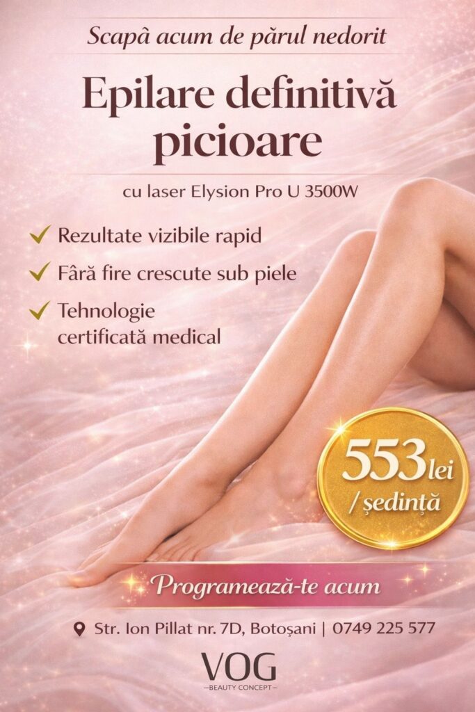 Epilare definitivă picioare - ofertă Vogue Beauty Center Botoșani